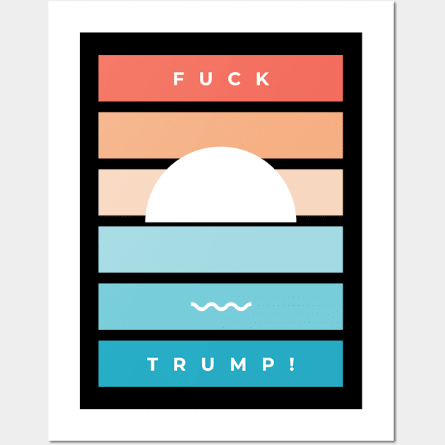 Fuck Trump Sunset Wall Art by FVCK TRUMP (57 CLAN)